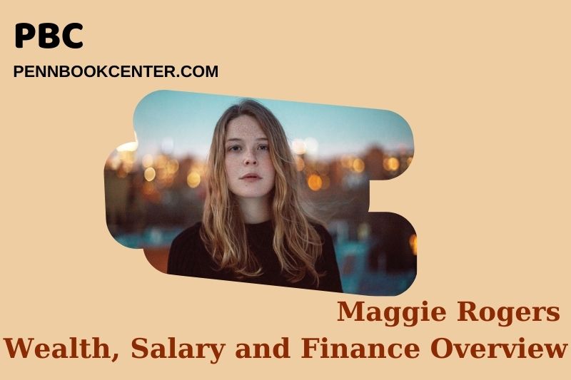 Maggie Roger's fortune, salary and financial overview