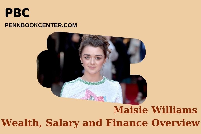 Maisie Williams assets, salary and financial overview