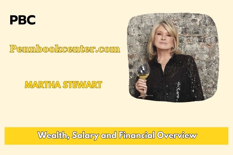 Martha Stewart prosperity, salary and financial overview