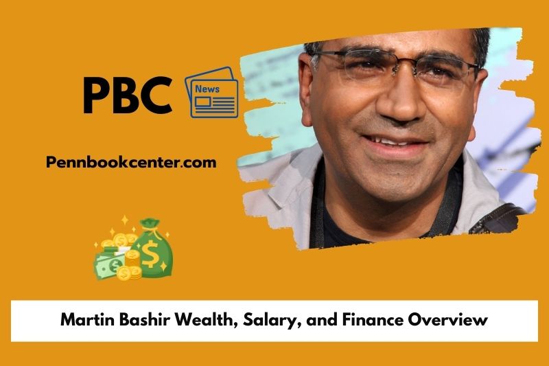 Martin Bashir wealth, salary and financial overview