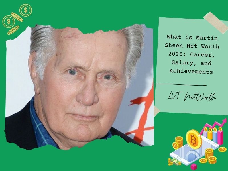 What is Martin Sheen Net Worth 2025: Career, Salary, and Achievements