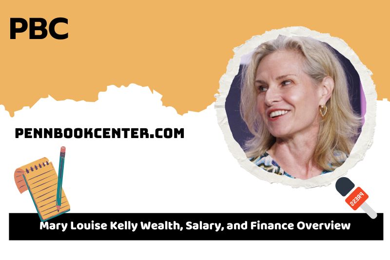 Mary Louise Kelly prosperity, salary and financial overview