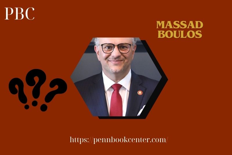 What is Massad Boulos Net Worth 2025: Financial Overview & Wealth Insights