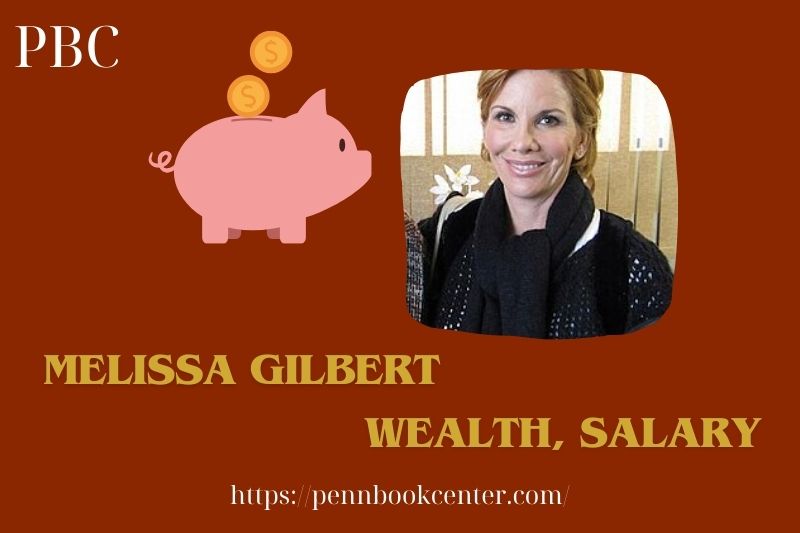 Melissa Gilbert prosperity, salary and financial overview