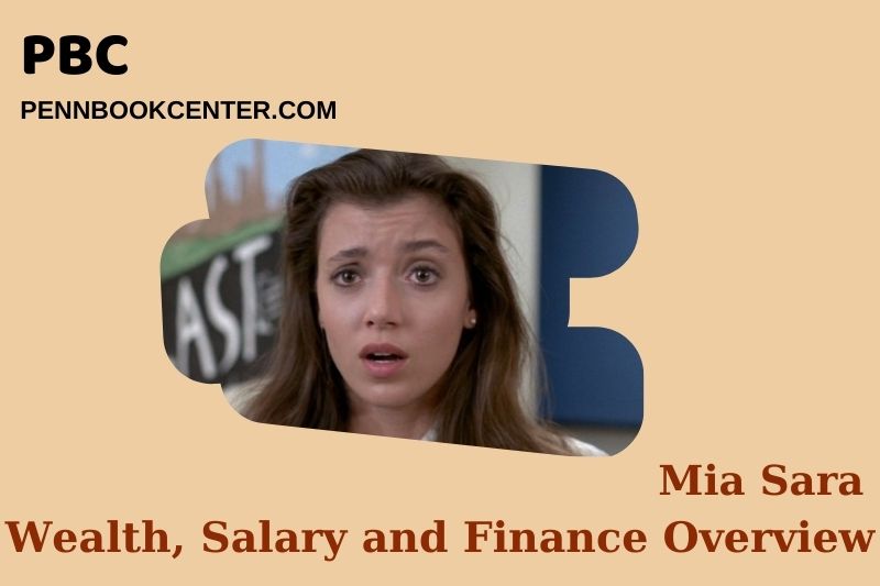 Mia Sara fortune, salary and financial overview