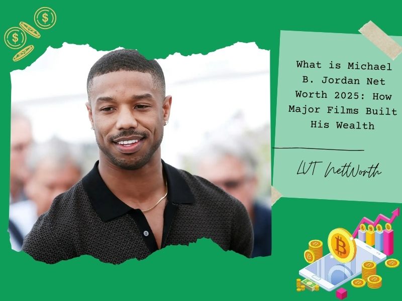 What is Michael B. Jordan Net Worth 2025: How Major Films Built His Wealth