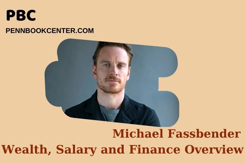 Michael Fassbender prosperity, salary and financial overview