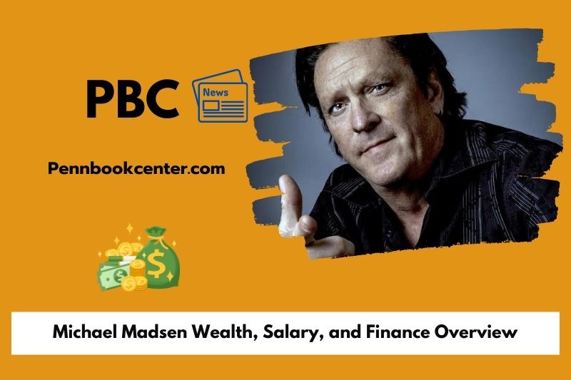 Michael Madsen wealth, salary and financial overview