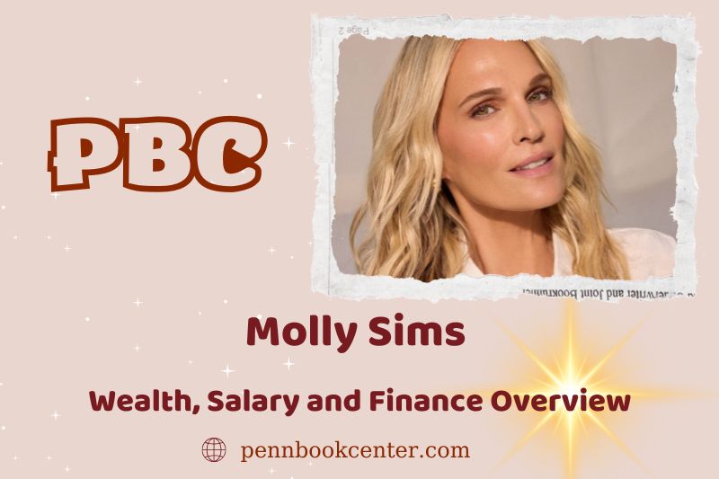 Molly Sims fortune, salary and financial overview