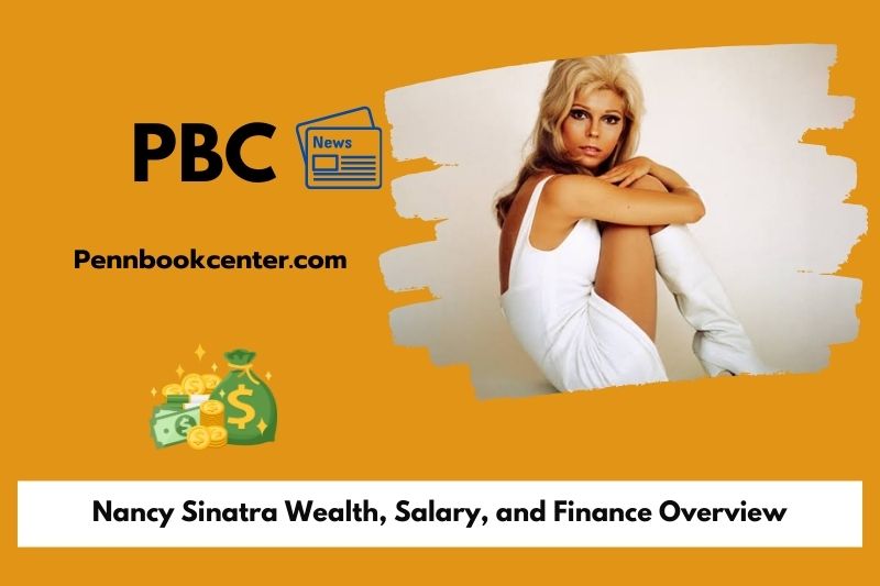 Nancy Sinatra wealth, salary and financial overview