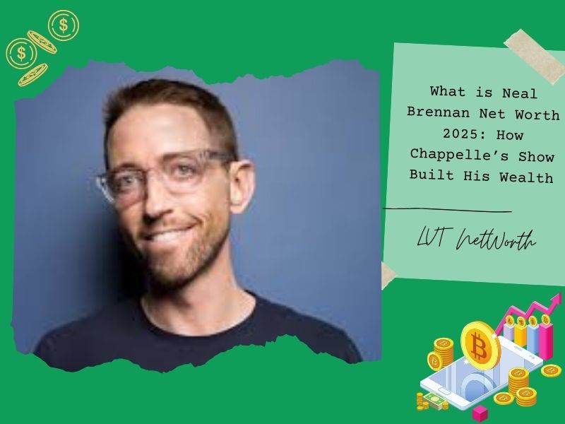 What is Neal Brennan Net Worth 2025: How Chappelle’s Show Built His Wealth