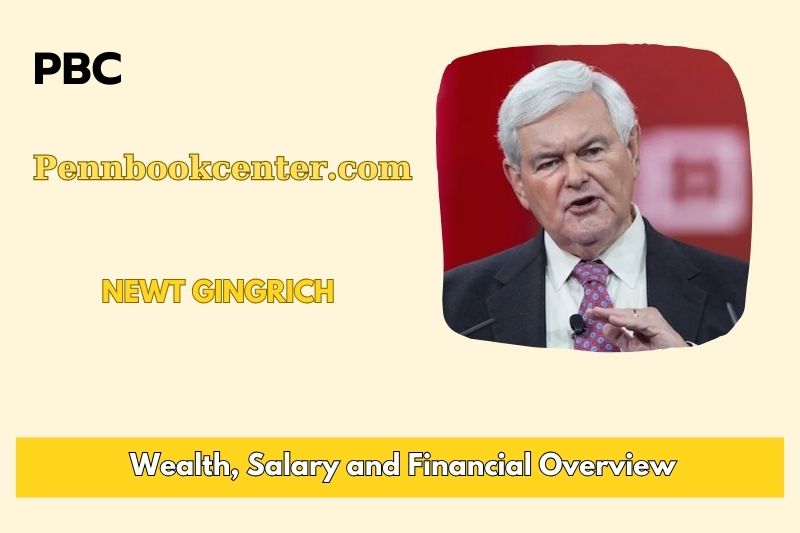 Newt Gingrich fortune, salary and financial overview