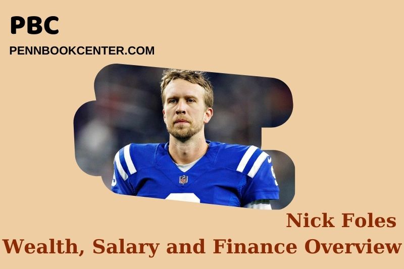 Nick Foles prosperity, salary and financial overview