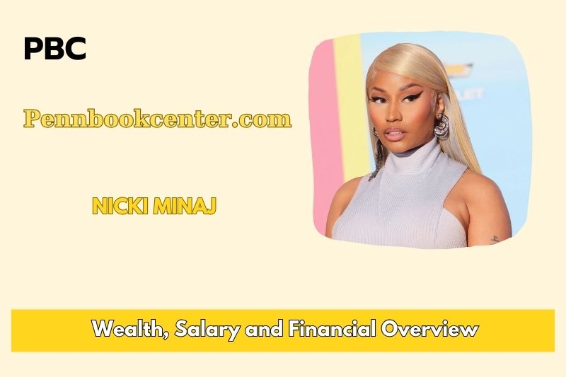 Nicki Minaj fortune, salary and financial overview