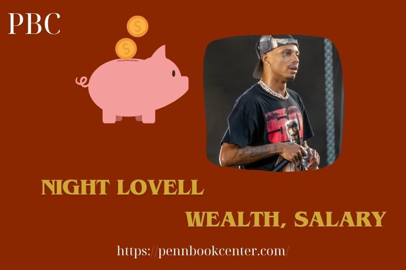 Night Lovell wealth, salary and financial overview