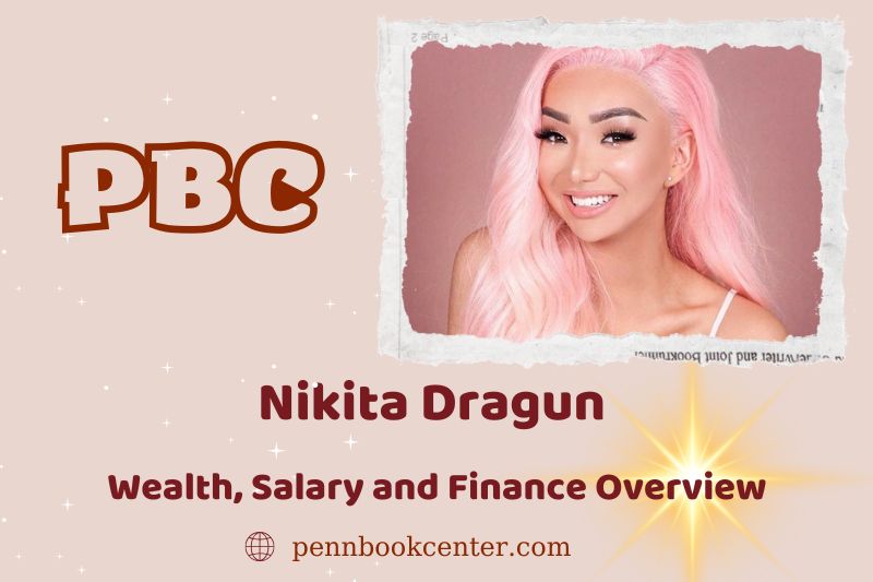 Nikita Dragun prosperity, salary and financial overview