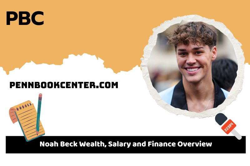 Noah Beck assets, salary and financial overview