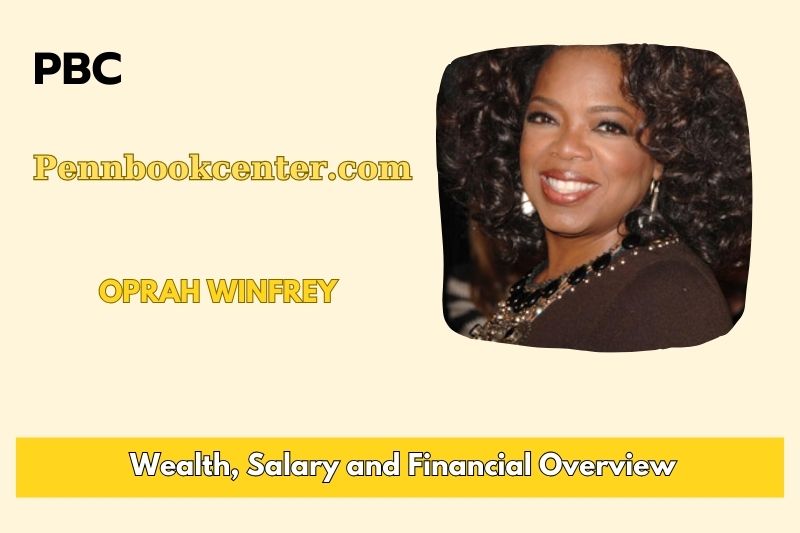 Oprah Winfrey fortune, salary and financial overview