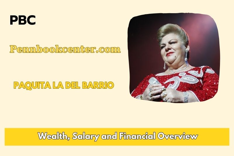 Paquita La del Barrio assets, salary and financial overview