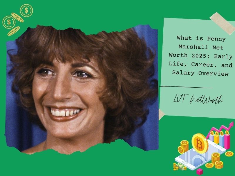 What is Penny Marshall Net Worth 2025: Early Life, Career, and Salary Overview