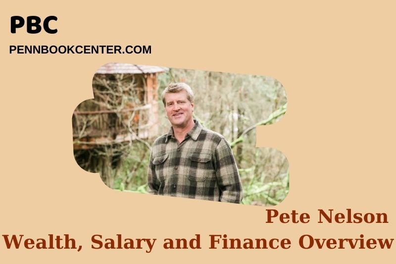 Pete Nelson assets, salary and financial overview