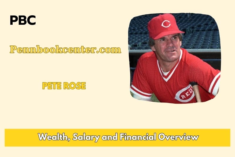 Pete Rose wealth, salary and financial overview