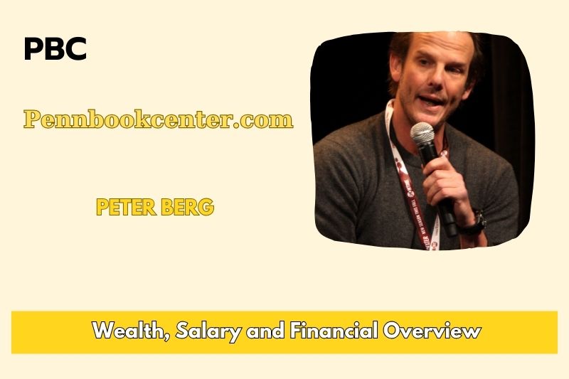 Peter Berg prosperity, salary and financial overview