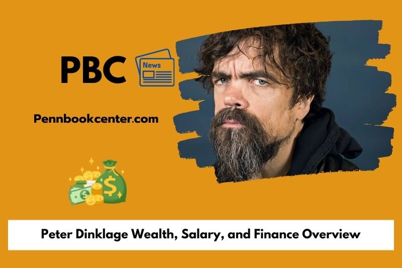 Peter Dinklage prosperity, salary and financial overview