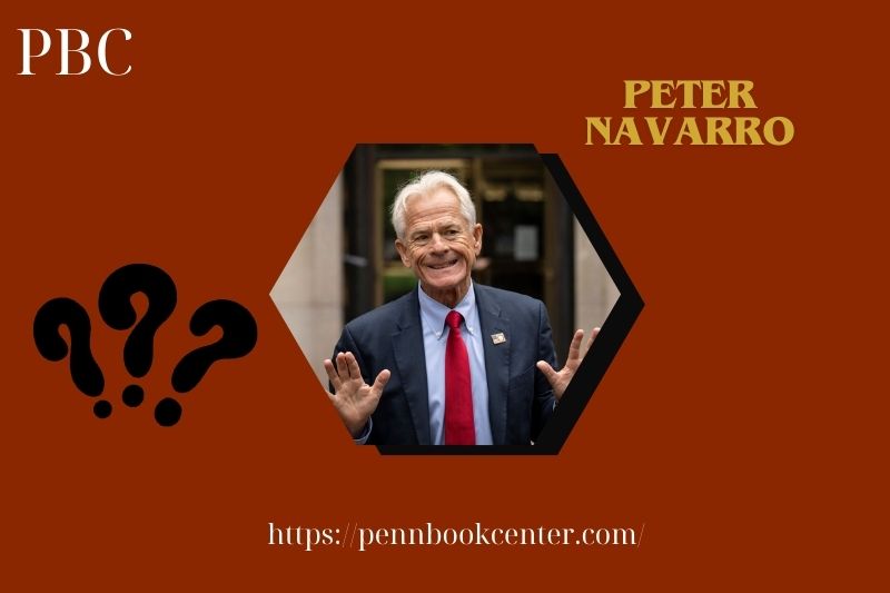 What is Peter Navarro Net Worth 2025 – Salary, Wealth, and Financial Overview