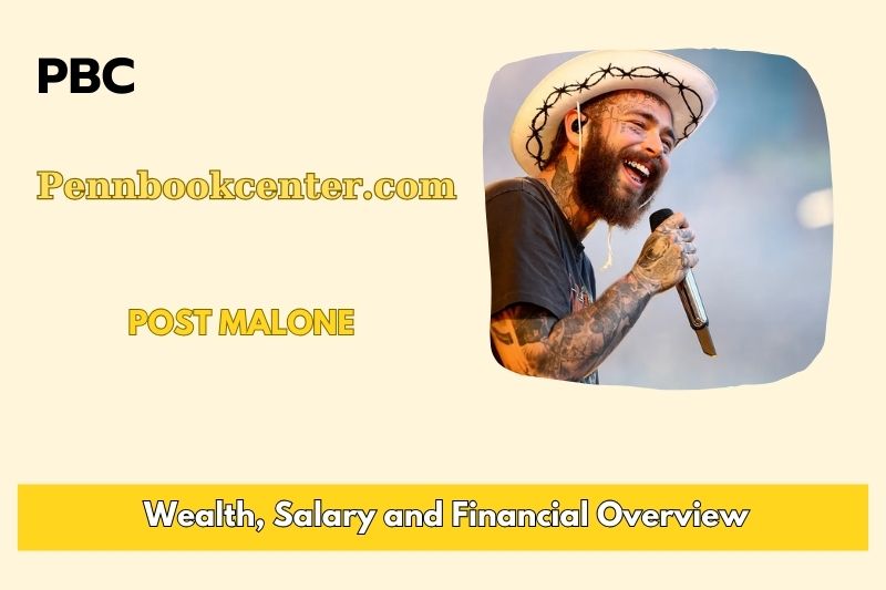 Post Malone assets, salary and financial overview