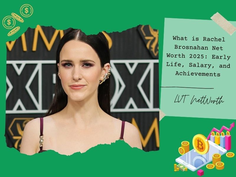 What is Rachel Brosnahan Net Worth 2025: Early Life, Salary, and Achievements