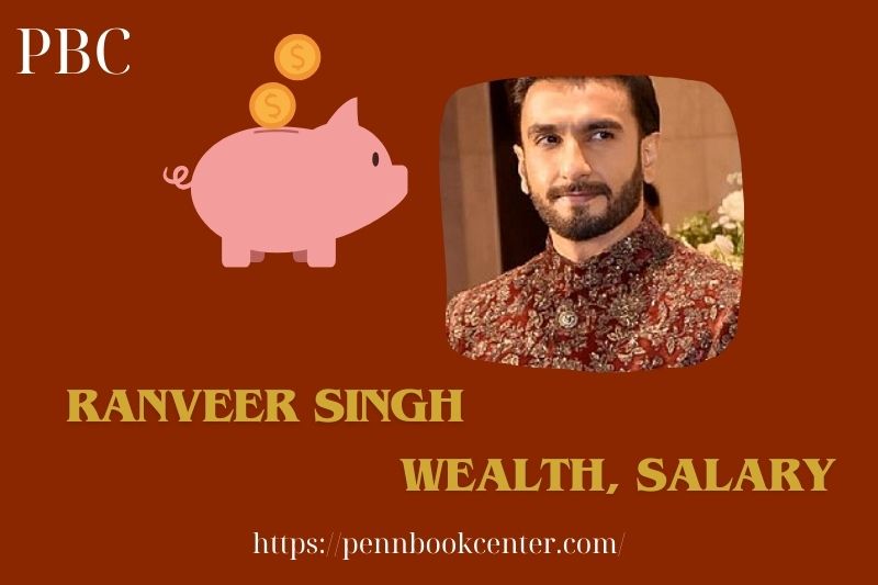 Ranveer Singh wealth, salary and financial overview