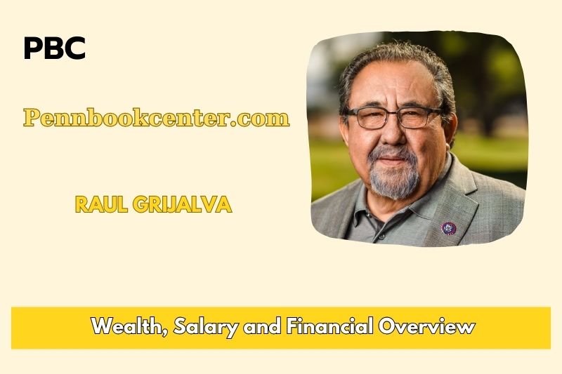 Raul Grijalva fortune, salary and financial overview