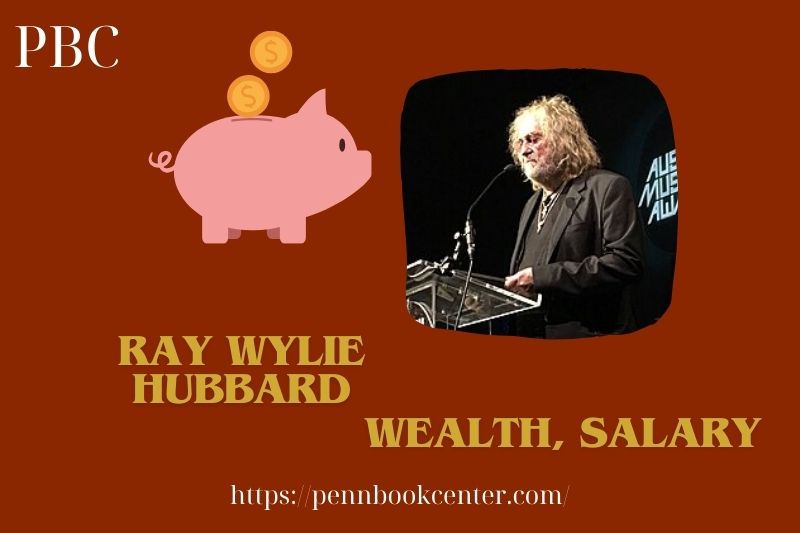 Ray Wylie Hubbard wealth, salary and financial overview