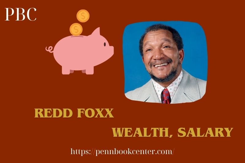 Redd Foxx's assets, salary and financial overview