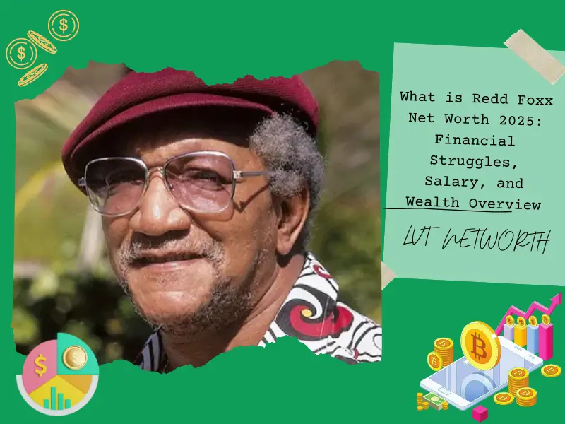 What is Redd Foxx Net Worth 2025: Financial Struggles, Salary, and Wealth Overview