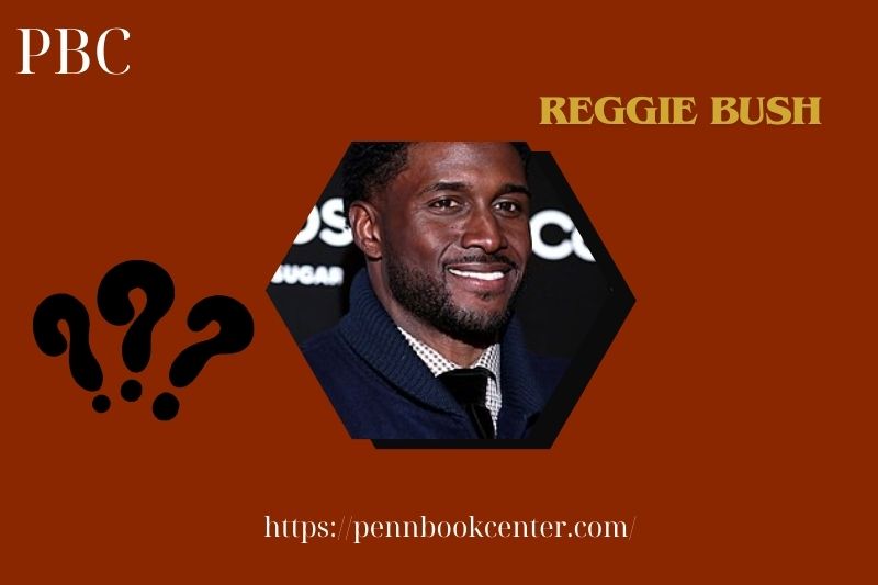 What is Reggie Bush Net Worth 2025: Wealth, Salary, and Financial Overview