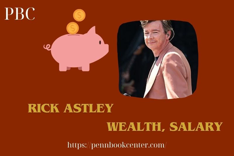 Rick Astley wealth, salary and financial overview