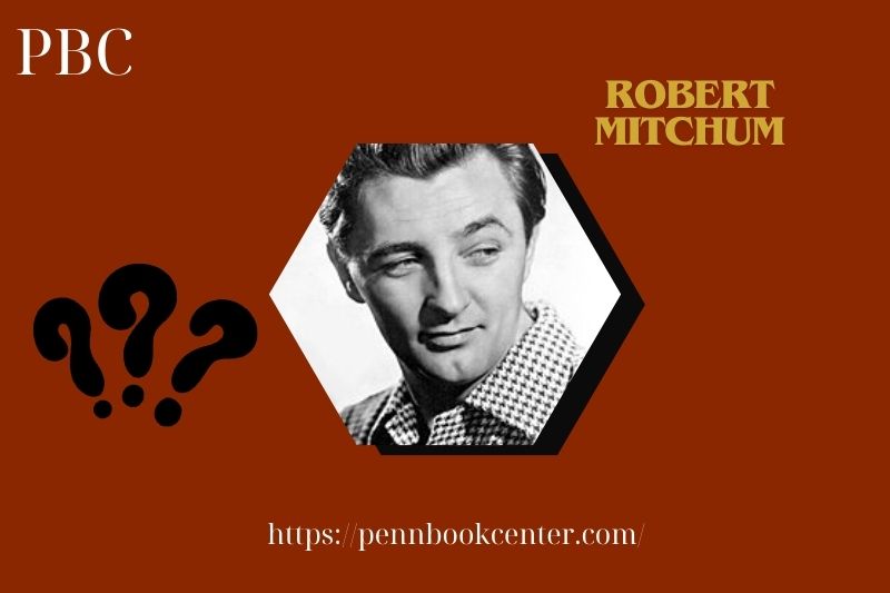 What is Robert Mitchum Net Worth 2025: How Much Did He Earn in Hollywood?