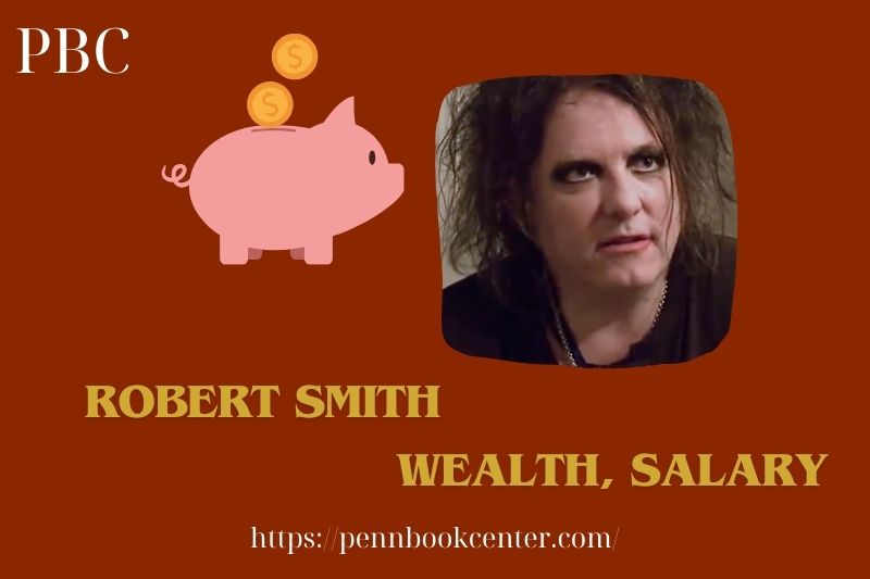 Robert Smith Wealth, salary and financial overview