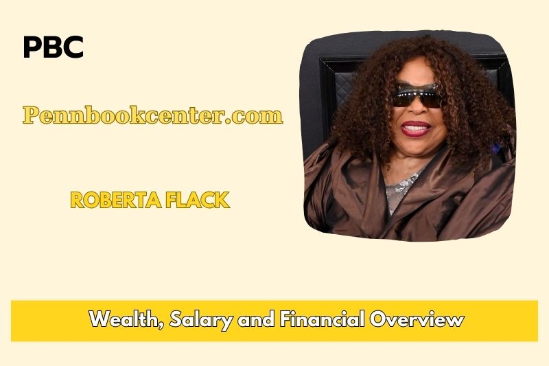 Roberta Flack assets, salary and financial overview