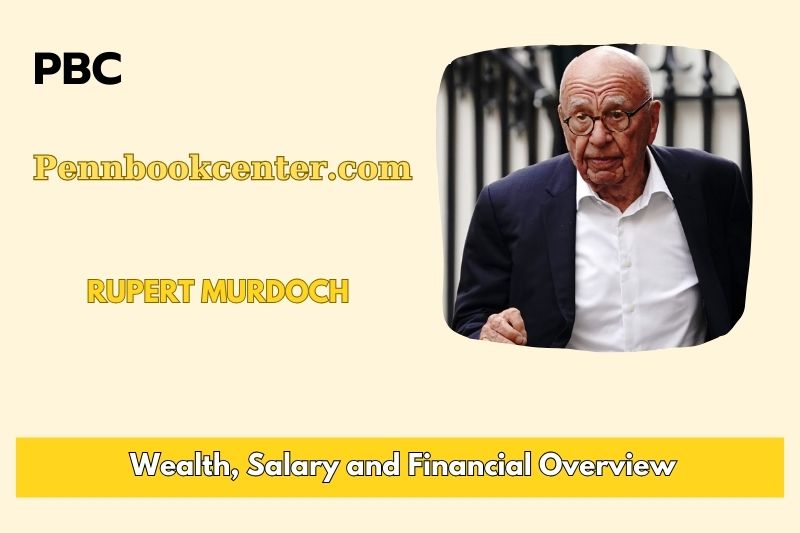 Rupert Murdoch assets, salary and financial overview