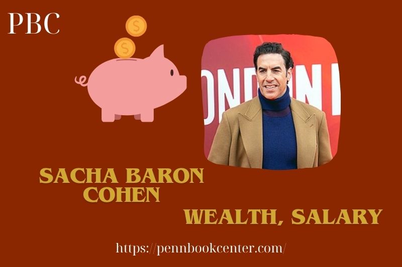 Sacha Baron Cohen wealth, salary and financial overview