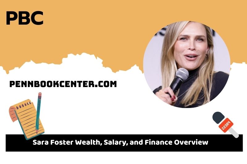 Sara Foster Wealth, salary and financial overview