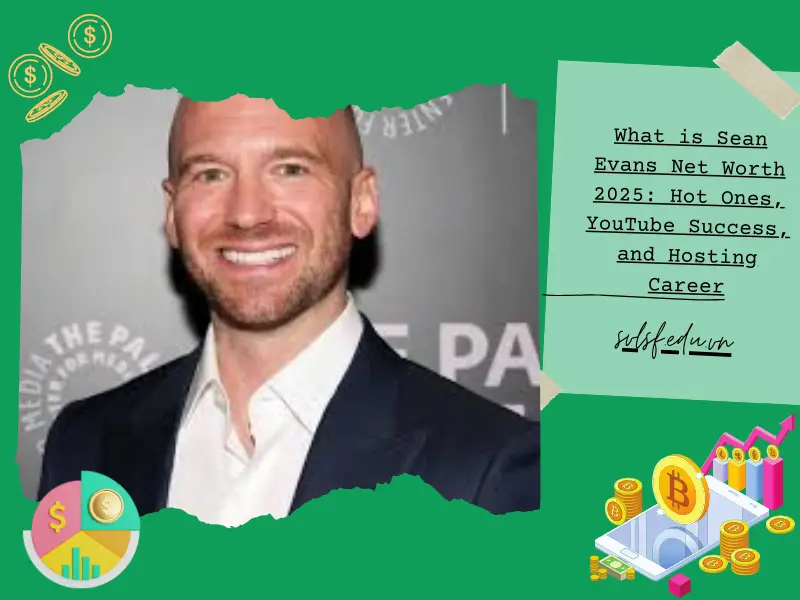 What is Sean Evans Net Worth 2025: Hot Ones, YouTube Success, and Hosting Career