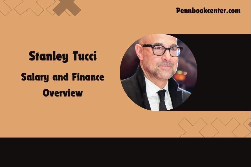 Stanley Tucci content and financial overview