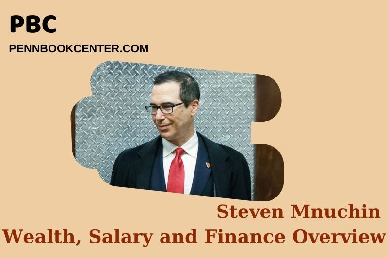 Steven Mnuchin assets, salary and financial overview