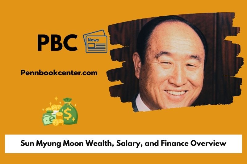 Sun myung moon wealth, salary and financial overview