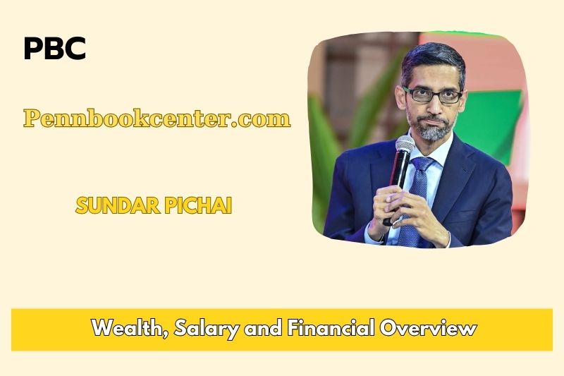 Sundar Pichai wealth, salary and financial overview