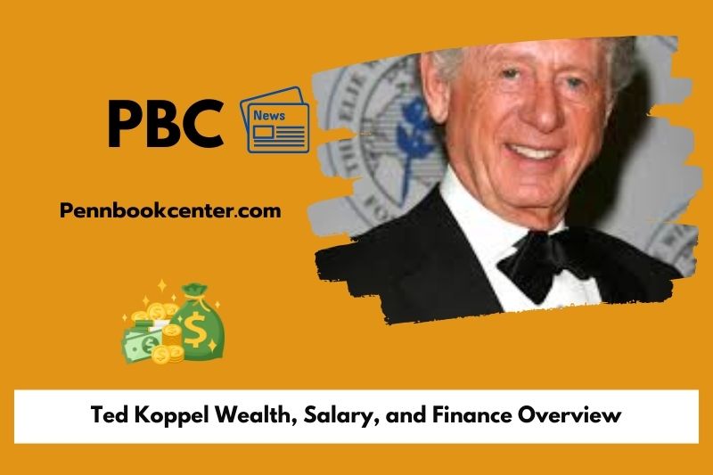 Ted Koppel wealth, salary and financial overview